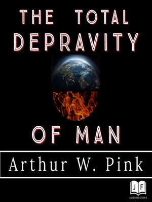 cover image of The Total Depravity of Man